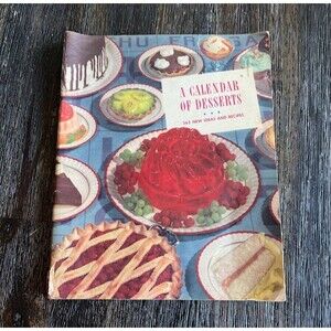 A Calendar of Desserts 365 Days New Ideas Recipes General Foods Cookbook 1940